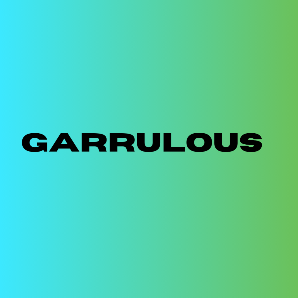 Garrulous